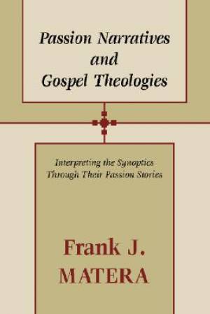 Passion Narratives and Gospel Theologies