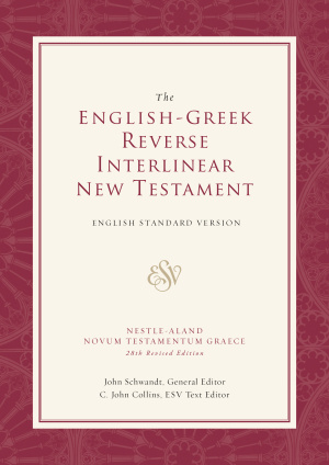 ESV Reverse Interlinear New Testament: ESV English - Greek  