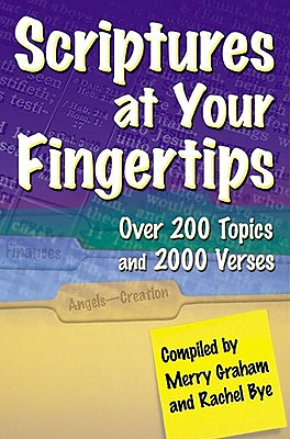 Scriptures at Your Fingertips: Over 200 Topics and 2000 Verses