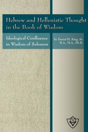 Hebrew and Hellenistic Thought in the Book of Wisdom