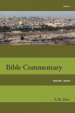 Zerr Bible Commentary Vol. 3 Psalms - Isaiah