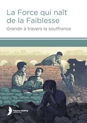 La Force qui nait de la Faiblesse