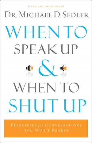 When to Speak Up and When To Shut Up [eBook]