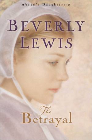 The Betrayal (Abram’s Daughters Book #2) [eBook]