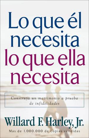 Lo queél necesita, lo que ella necesita [eBook]