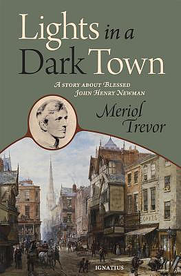 Lights in a Dark Town: A Story about Blessed John Henry Newman