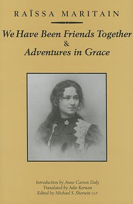 We Have Been Friends Together & Adventures in Grace: Memoirs