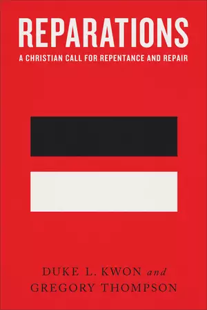 Reparations: A Christian Call for Repentance and Repair