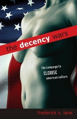 DECENCY WARS: THE CAMPAIGN TO CLEANSE AM