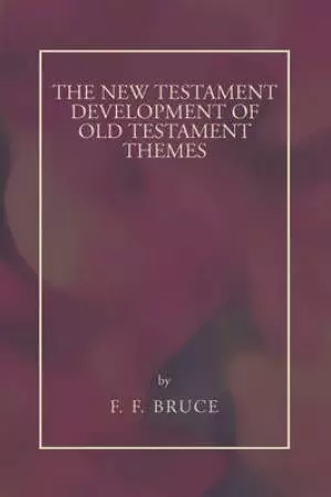 New Testament Development of Old Testament Themes