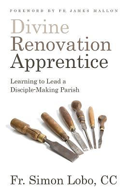 Divine Renovation Apprentice: Learning to Lead a Disciple-Making Parish