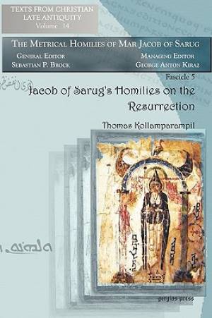 Jacob of Sarug's Homilies on the Resurrection