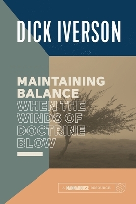 Maintaining Balance When the Winds of Doctrine Blow: Equipping the Believer to Discern Truth