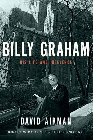 Billy Graham His Life And Influence