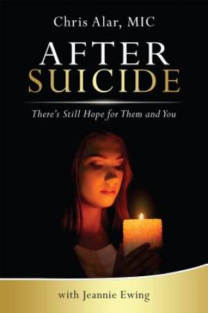 After Suicide: There's Hope for Them and for You