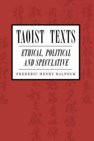 Taoist Texts: Ethical, Political, and Speculative