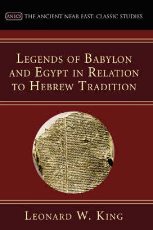 Legends of Babylon and Egypt in Relation to Hebrew Tradition