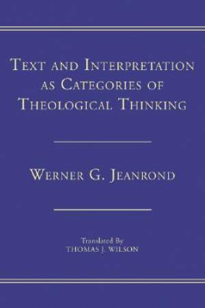 Text and Interpretation as Categories of Theological Thinking