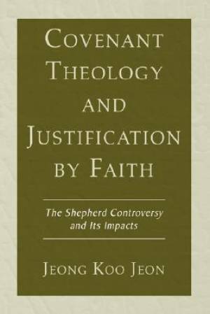 Covenant Theology and Justification by Faith