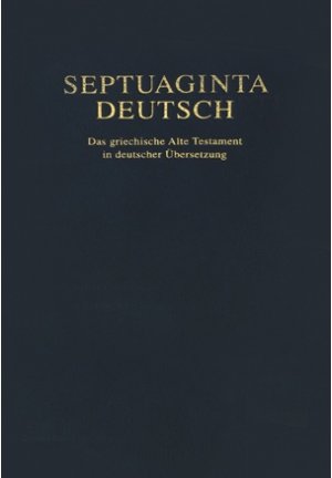 Septuaginta Deutsch (Greek Septuagint Translated into German)