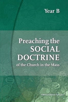 Preaching the Social Doctrine of the Church in the Mass, Year B