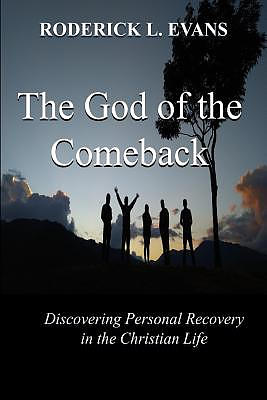 The God of the Comeback: Discovering Personal Recovery in the Christian Life