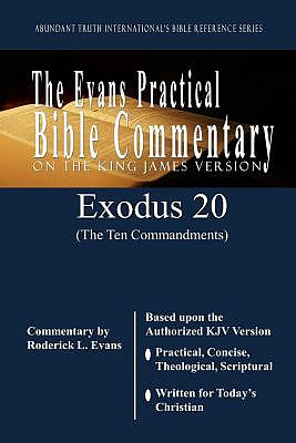 Exodus 20 (The Ten Commandments): The Evans Practical Bible Commentary