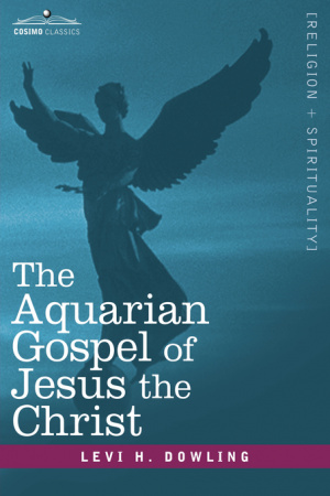 The Aquarian Gospel of Jesus the Christ