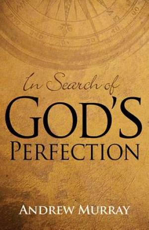 In Search Of God's Perfection Paperback Book