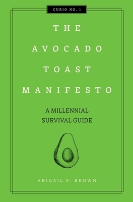 The Avocado Toast Manifesto