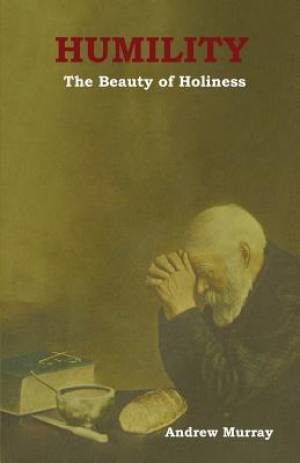 Humility: The Beauty of Holiness