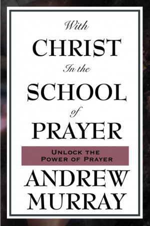 With Christ In The School Of Prayer