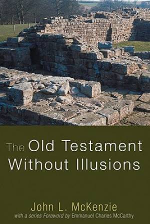 The Old Testament Without Illusions