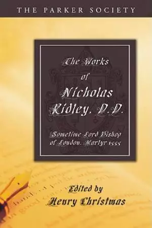 The Works of Nicholas Ridley, D.D.