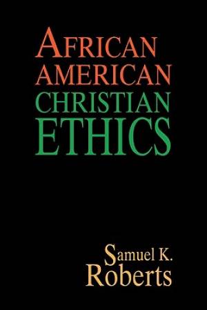 African American Christian Ethics