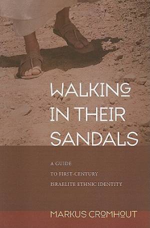 Walking in Their Sandals: A Guide to First-Century Israelite Ethnic Identity