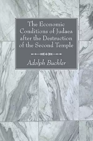 The Economic Conditions of Judaea after the Destruction of the Second Temple