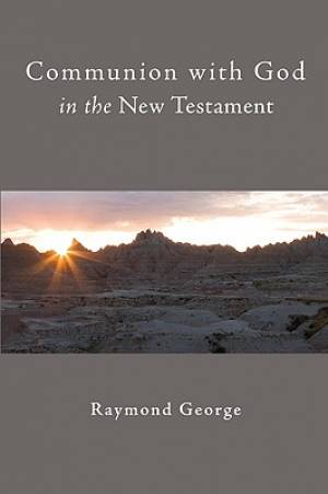 Communion with God in the New Testament