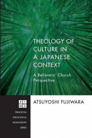 Theology of Culture in a Japanese Context: A Believers' Church Perspective