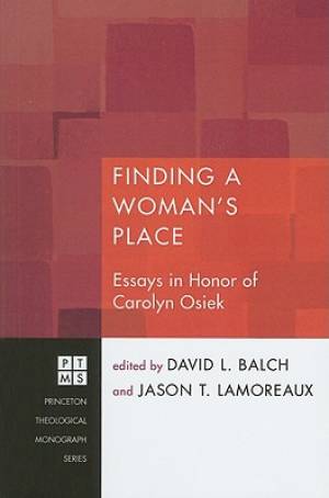 Finding a Woman's Place: Essays in Honor of Carolyn Osiek, R.S.C.J.