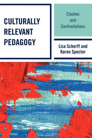 Culturally Relevant Pedagogy : Clashes and Confrontations