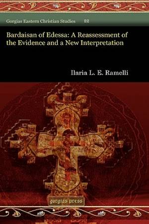 Bardaisan of Edessa: A Reassessment of the Evidence and a New Interpretation