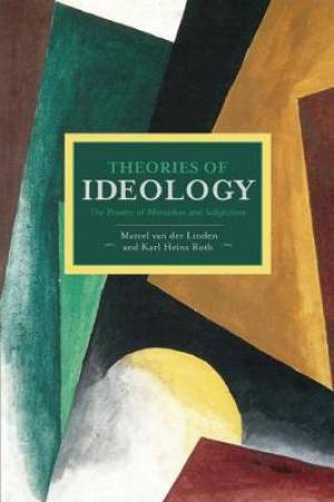 Theories of Ideology: the Powers of Alienation and Subjection