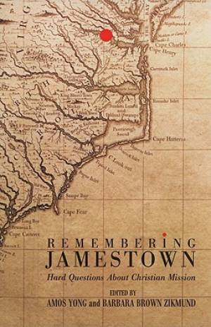 Remembering Jamestown: Hard Questions about Christian Mission