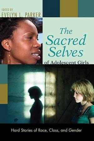 The Sacred Selves of Adolescent Girls