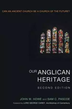 Our Anglican Heritage: Can an Ancient Church Be a Church of the Future?