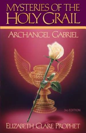 The Mysteries of the Holy Grail: Archangel Gabriel