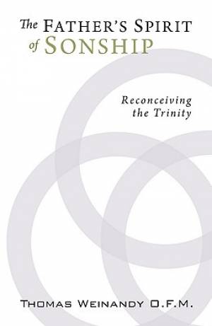 The Father's Spirit of Sonship: Reconceiving the Trinity