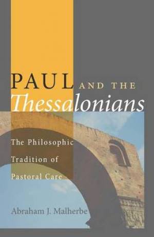 Paul and the Thessalonians: The Philosophic Tradition of Pastoral Care