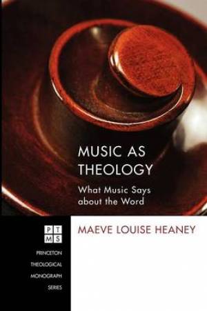 Music as Theology: What Music Has to Say about the Word